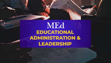 MEd Educational Administration and Leadership
